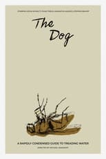 Poster for The Dog - A Rapidly Condensed Guide to Treading Water