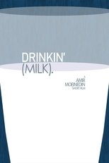 Drinkin' (Milk). poster movie