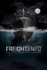 Freightened: The Real Price of Shipping (2016)