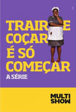 Poster for Trair e Coçar é Só Começar Season 1