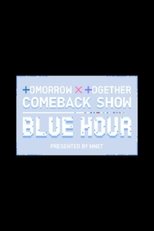 TOMORROW X TOGETHER Comeback Show : Blue Hour