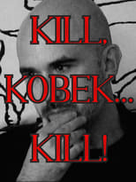 Poster for Kill, Kobek... Kill!