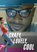Crazy, Lovely, Cool