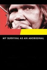 Poster for My Survival as an Aboriginal 