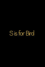 Poster for S is for BIRD