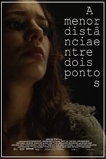 Poster for A Menor Distância Entre Dois Pontos