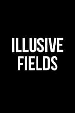 Poster for Illusive Fields