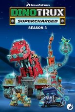 Poster for Dinotrux: Supercharged Season 3