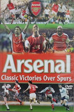 Arsenal Fc: Classic Victories Over Spurs