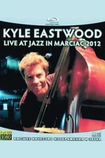 Poster for Kyle Eastwood - Live at Jazz in Marciac 2012
