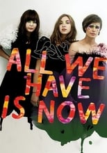 Poster for All We Have Is Now 