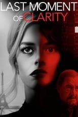 Image Last Moment of Clarity (2020) Film online subtitrat in Romana HD