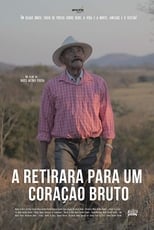 Poster for A Retirada para um Coração Bruto