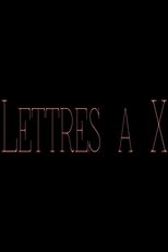 Letters to X