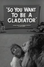 So You Want to Be a Gladiator poster