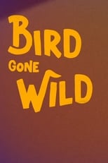 Poster for Bird Gone Wild: The Woody Woodpecker Story 