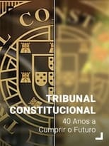 Poster for Tribunal Constitucional: 40 Anos a Cumprir o Futuro