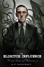 The Eldritch Influence: The Life, Vision, and Phenomenon of H.P. Lovecraft