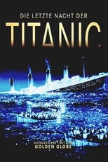 Poster for Die letzte Nacht der Titanic