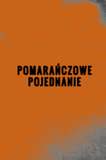 Poster for Pomarańczowe pojednanie 