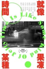 Time Is Like Some Kind of Jelly