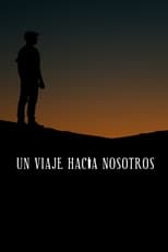 Poster for Un viaje hacia nosotros