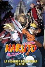Poster di Naruto: Il film - La leggenda della pietra di Gelel