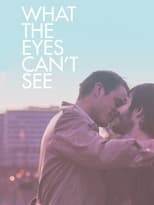 Poster di What the Eyes Can't See