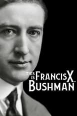 Poster for This Is Francis X. Bushman