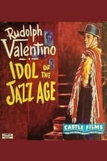 Rudolph Valentino - Idol of the Jazz Age