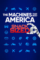 Poster for The Machines That Built America: Snack Sized