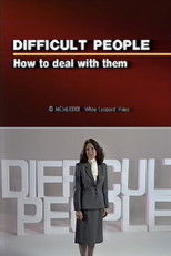 Difficult People: How to Deal With Them poster