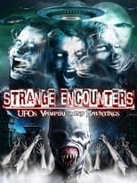 Poster for Strange Encounters: Vampires, UFOs and Hauntings 