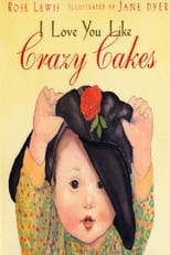 Poster for I Love You Like Crazy Cakes