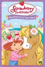 Strawberry Shortcake: Adventures on Ice Cream Island poster movie