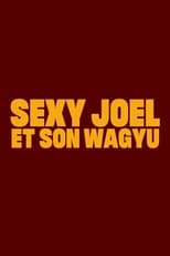 Poster for Sexy Joel and his Wagyu 