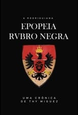 Poster for A Rodriguiana Epopeia Rubro Negra