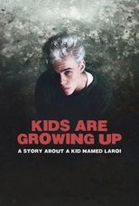 Poster for Kids Are Growing Up: A Story About a Kid Named Laroi