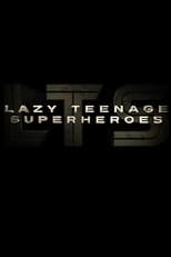 Poster for Lazy Teenage Superheroes