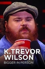 Poster for K. Trevor Wilson: Bigger in Person