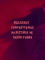 Mulheres Compositoras na História de Passo Fundo (MCHPF) poster