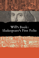 Will's Book: Shakespeare's First Folio.