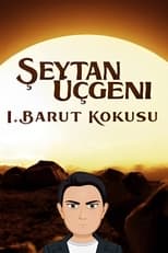 Poster for Şeytan Üçgeni - I. Barut Kokusu 