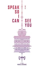 Poster for Speak So I Can See You 