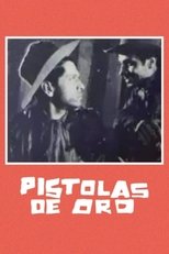 Pistolas de oro main poster