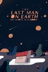 The Last Man on Earth Sat Alone in a Room main poster