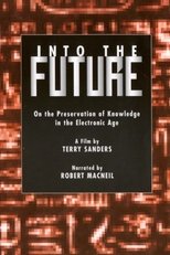 Poster for Into the Future: On the Preservation of Knowledge in the Electronic Age