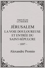 Poster for Jérusalem : la Voie douloureuse et entrée du Saint-Sépulcre