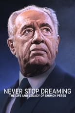 Image NEVER STOP DREAMING THE LIFE AND LEGACY OF SHIMON PERES (2022)