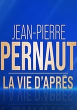 Poster for Jean-Pierre Pernaut, la vie d'après